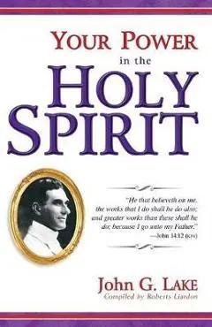 Your Power in the Holy Spirit - John G. Lake