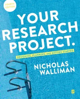 Your Research Project. Designing, Planning, and Getting Started, Paperback/Nicholas Walliman