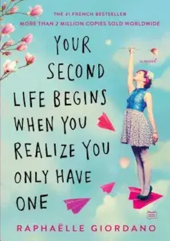 Your Second Life Begins When You Realize You Only Have One, Paperback/Raphaeelle Giordano