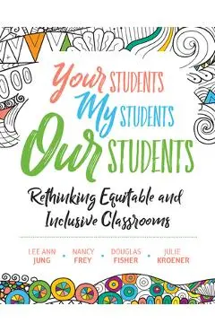 Your Students, My Students, Our Students: Rethinking Equitable and Inclusive Classrooms - Lee Ann Jung