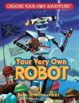Your Very Own Robot, Paperback/R. A. Montgomery
