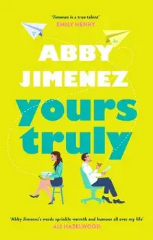 Yours Truly. A charming and hilarious second-chance rom-com from the author of THE FRIEND ZONE, Paperback/***