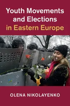 Youth Movements and Elections in Eastern Europe, Hardback/***