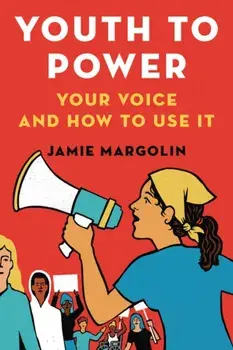 Youth to Power: Your Voice and How to Use It, Paperback/Jamie Margolin