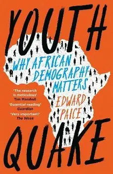 Youthquake. Why African Demography Should Matter to the World, Paperback/Edward Paice