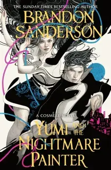 Yumi and the Nightmare Painter. A Cosmere Novel, Paperback/Brandon Sanderson