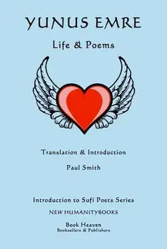 Yunus Emre: Life & Poems, Paperback/Paul Smith