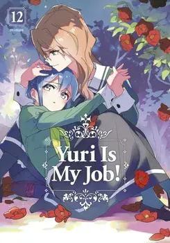 Yuri is My Job! 12, Paperback/Miman