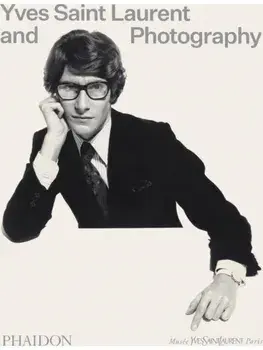 Yves Saint Laurent and Photography, Hardback/***