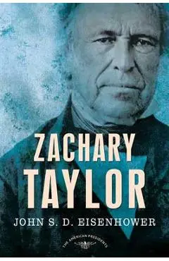 Zachary Taylor - John S. D. Eisenhower