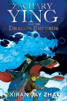 Zachary Ying and the Dragon Emperor, Paperback/Xiran Jay Zhao