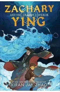 Zachary Ying and the Dragon Emperor - Xiran Jay Zhao