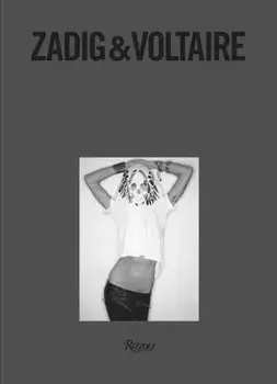 Zadig & Voltaire. Established 1997 in Paris, Hardback/Thierry Gillier