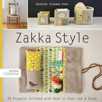 Zakka Style: 24 Projects Stitched with Ease to Give, Use & Enjoy, Paperback/Rashida Coleman-Hale