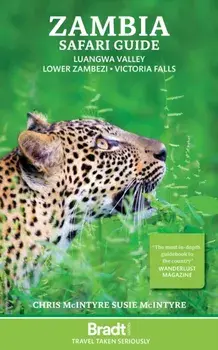 Zambia Safari Guide. Luangwa Valley . Lower Zambezi . Victoria Falls, 7 Revised edition, Paperback/Susan McIntyre