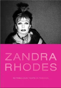 Zandra Rhodes: 50 Fabulous Years in Fashion, Hardcover/Dennis Nothdruft