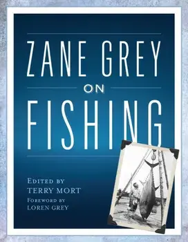 Zane Grey on Fishing, Paperback/Terry Mort