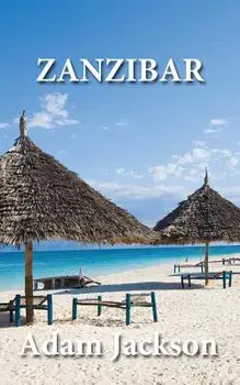 Zanzibar: Travel Guide, Paperback/Adam Jackson