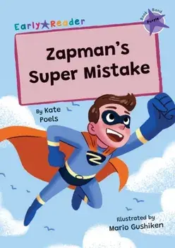 Zapman's Super Mistake. (Purple Early Reader), Paperback/Kate Poels
