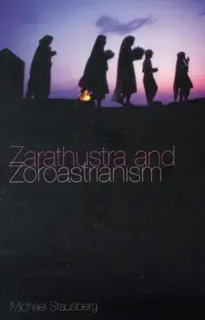 Zarathustra and Zoroastrianism, Paperback/Michael Stausberg