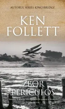 Zbor periculos/Ken Follett