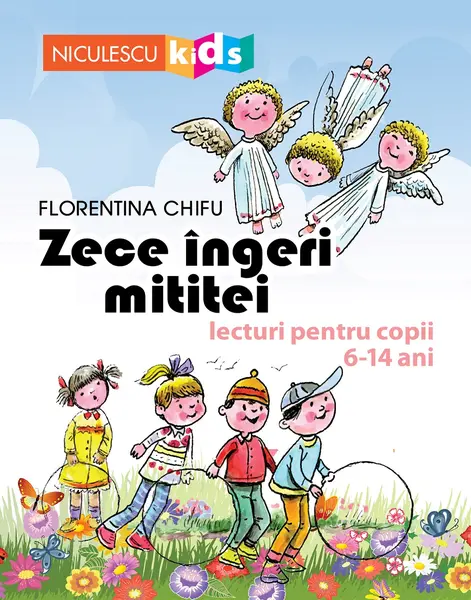 Zece ingeri mititei | Florentina Chifu