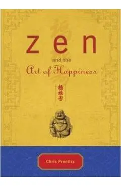 Zen and the Art of Happiness - Chris Prentiss