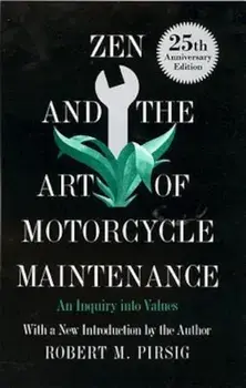 Zen and the Art of Motorcycle Maintenance: An Inquiry Into Values, Hardcover/Robert M. Pirsig
