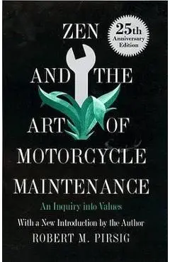 Zen and the Art of Motorcycle Maintenance