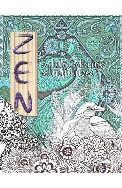 ZEN Coloring Book. Adult Coloring Mindfulness: Enjoy mindful coloring with this zen coloring book for adults - Enjoyable Harmony