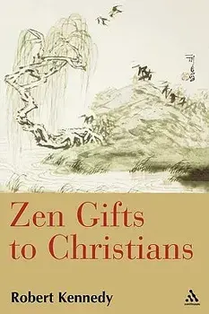 Zen Gifts to Christians, Paperback/Robert Kennedy
