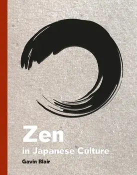 Zen in Japanese Culture, Hardback/Gavin Blair