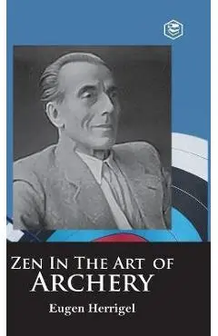 Zen in the Art of Archery - Eugen Herrigel