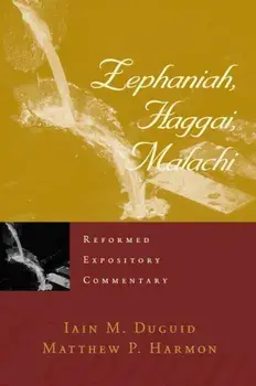 Zephaniah, Haggai, Malachi, Hardcover/Iain M. Duguid