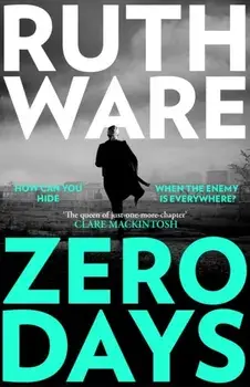 Zero Days. The deadly cat-and-mouse thriller from the international bestselling author, Hardback/Ruth Ware