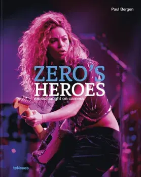 Zero’s Heroes. Music Caught on Camera, Hardback/Paul Bergen