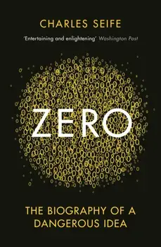 Zero. The Biography of a Dangerous Idea, Paperback/Charles Seife