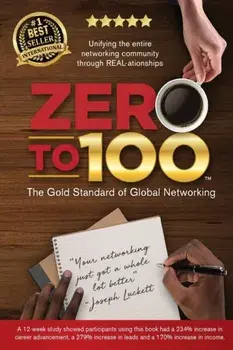 Zero to 100: The Gold Standard of Global Networking, Paperback/Joseph Luckett