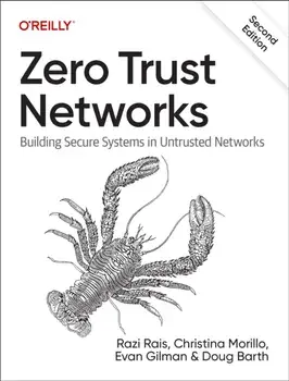 Zero Trust Networks. Building Secure Systems in Untrusted Network, 2 ed, Paperback/Doug Barth