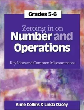 Zeroing In on Number and Operations, Grades 5-6. Key Ideas and Common Misconceptions, Spiral Bound/Anne Collins