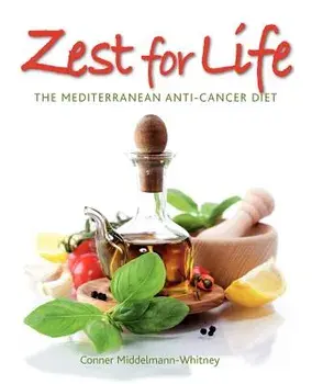 Zest for Life: The Mediterranean Anti-Cancer Diet, Paperback/Conner Middelmann-Whitney