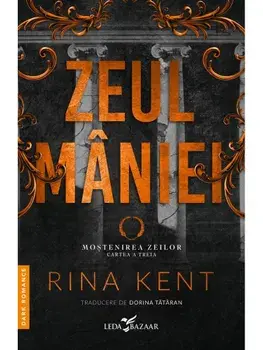 Zeul maniei. Seria Mostenirea zeilor. Cartea a treia. Editie speciala/Rina Kent