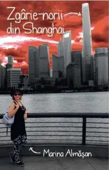 Zgarie-norii din Shanghai/Marina Almasan