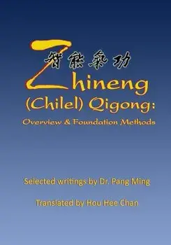Zhineng (Chilel) Qigong: Overview and Foundation Methods, Paperback/Hou Hee Chan