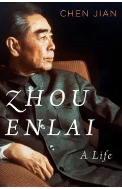 Zhou Enlai: A Life - Jian Chen