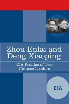 Zhou Enlai and Deng Xiaoping: CIA Profiles of Two Chinese Leaders, Paperback/Cia