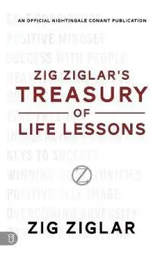 Zig Ziglar's Treasury of Life Lessons - Zig Ziglar
