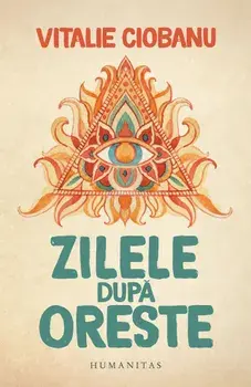 Zilele dupa Oreste/Vitalie Ciobanu