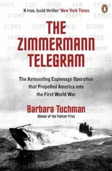 Zimmermann Telegram, Paperback/Barbara Tuchman