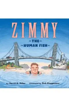 Zimmy: The Human Fish - David A. Adler